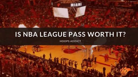 is league pass worth it